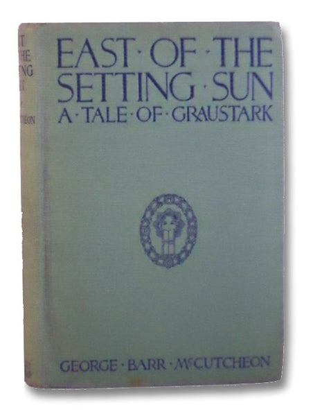 East of the Setting Sun: A Tale of Graustark