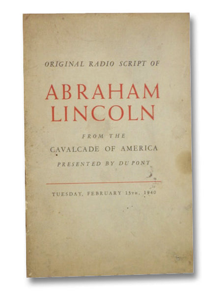 Original Radio Script of Abraham Lincoln from the Cavalcade of America, Presented by Du Pont.