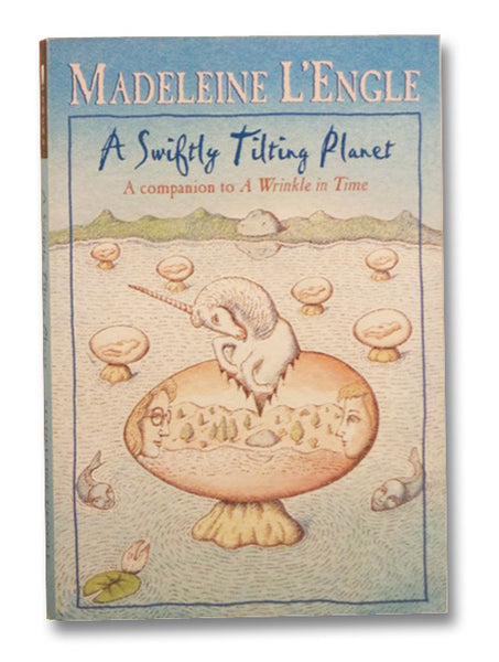 A Swiftly Tilting Planet: A Companion to A Wrinkle in Time