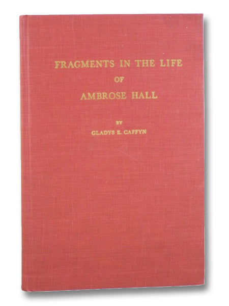 Fragments in the Life of Ambrose Hall