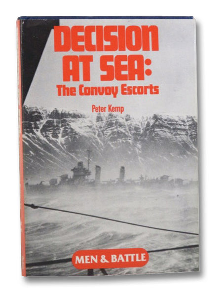 Decision at Sea: The Convoy Escorts (Men & Battle)
