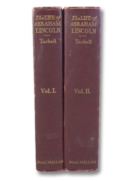 The Life of Abraham Lincoln, in Two Volumes
