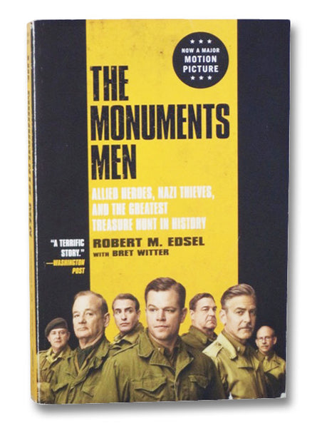 The Monuments Men: Allied Heroes, Nazi Thieves and the Greatest Treasure Hunt in History