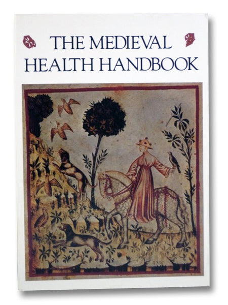 The Medieval Health Handbook: Tacuinum Sanitatis