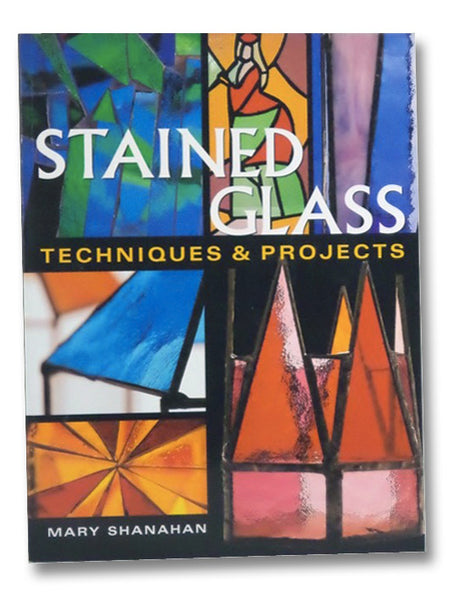 Stained Glass: Techniques & Projects