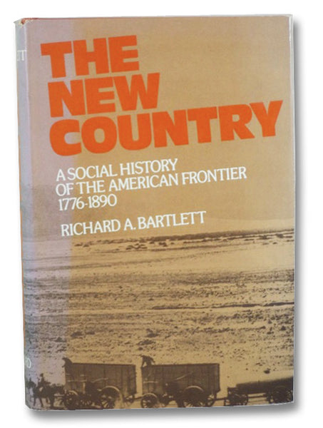 The New Country: A Social History of the American Frontier, 1776-1890
