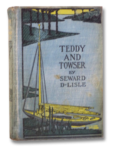 Teddy and Towser: A Story of Early Days in California (Strange Adventure Series--No. 1)
