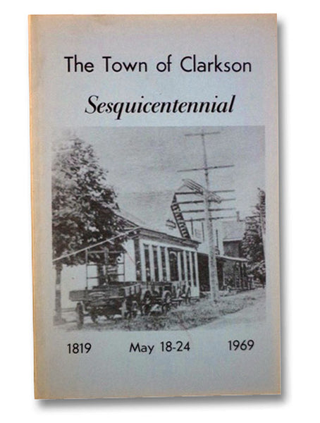 The Town of Clarkson: Sesquicentennial, 1819-1969