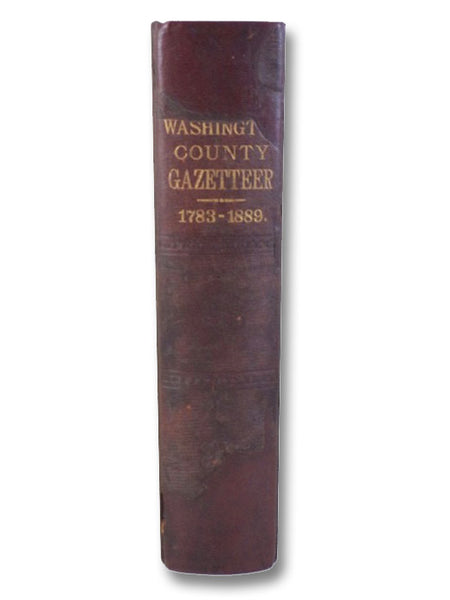 Part First. Gazetteer of Washington County, VT. 1783-1889. [with] Part Second. Business Directory of Washington County, VT. 1889.