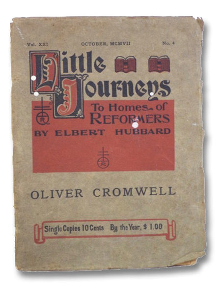 Little Journeys to the Homes of Reformers: Oliver Cromwell (Vol. XXI, No. 4)