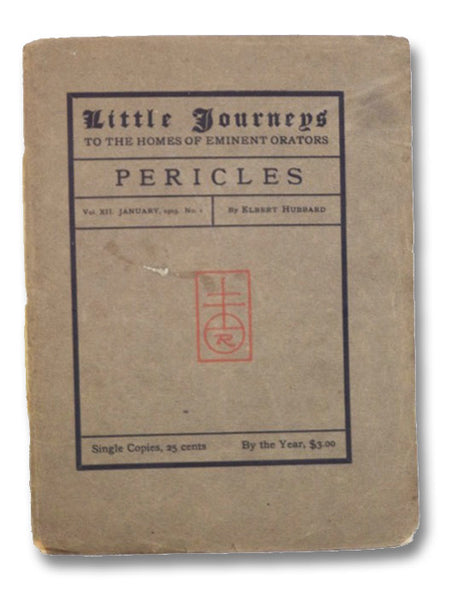 Little Journeys to the Homes of Eminent Orators: Pericles (Vol. XII, No. 1)