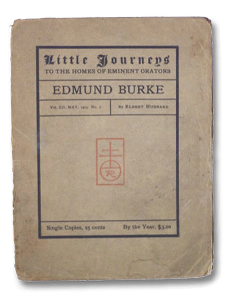 Little Journeys to the Homes of Eminent Orators: Edmund Burke (Vol. XII, No. 5)