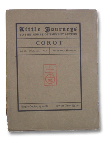 Little Journeys to the Homes of Eminent Artists: Corot (Vol. XI, No. 1)