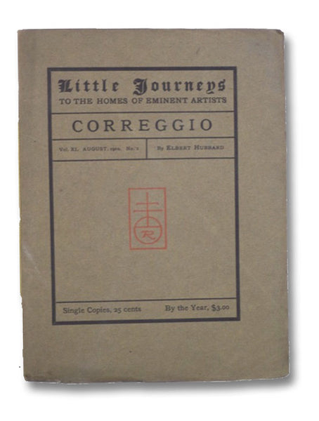 Little Journeys to the Homes of Eminent Artists: Correggio (Vol. XI, No. 2)
