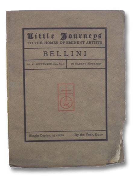Little Journeys to the Homes of Eminent Artists: Bellini (Vol. XI, No. 3)