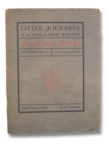 Little Journeys to the Homes of Great Musicians: Giuseppe Verdi (Vol. IX, No. 4)
