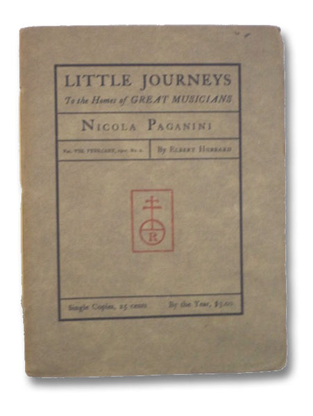 Little Journeys to the Homes of Great Musicians: Nicola Paganini (Vol. VIII, No. 2)