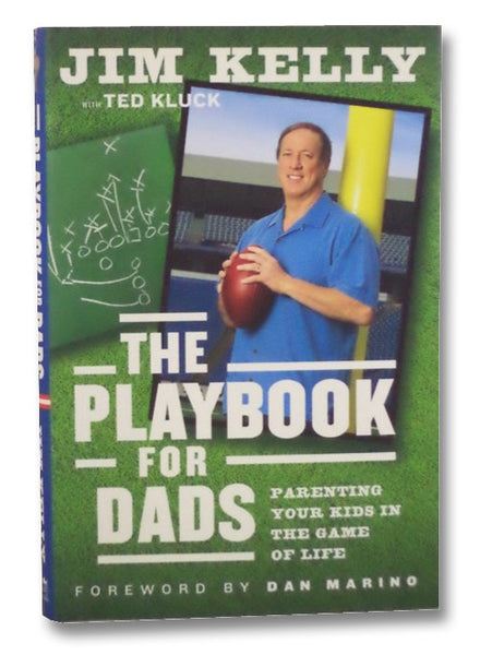 The Playbook for Dads: Parenting Your Kids In the Game of Life