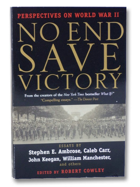 No End Save Victory: Perspectives on World War II