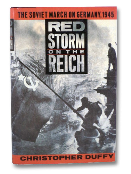 Red Storm on the Reich: The Soviet March on Germany, 1945