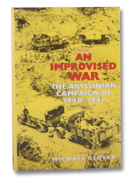 An Improvised War: The Abyssinian Campaign of 1940-1941