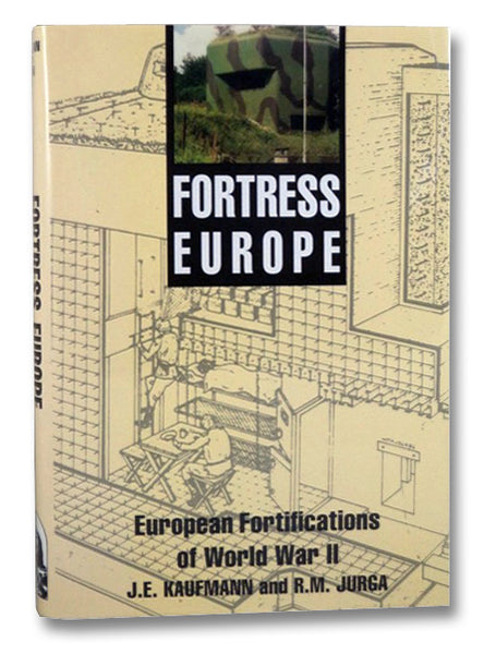 Fortress Europe: European Fortifications of World War II