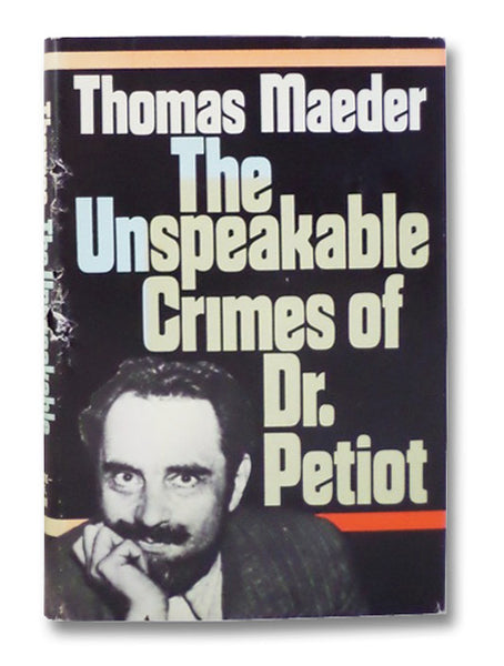 The Unspeakable Crimes of Dr. Petiot