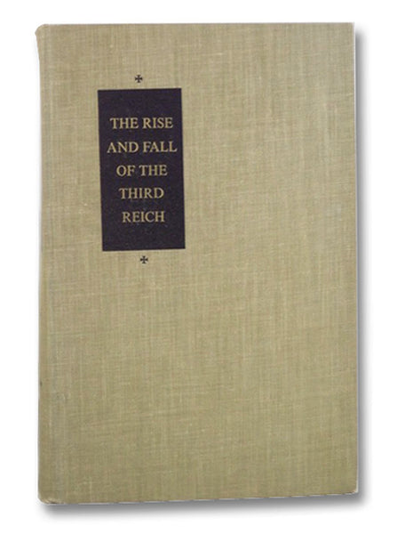 The Rise and Fall of the Third Reich: A History of Nazi Germany