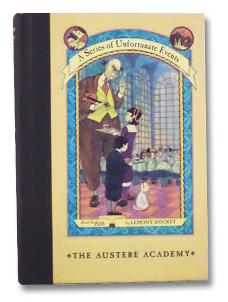 The Austere Academy (A Series of Unfortunate Events, Book 5)