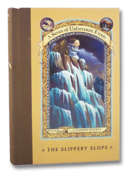 The Slippery Slope (A Series of Unfortunate Events, Book 10)