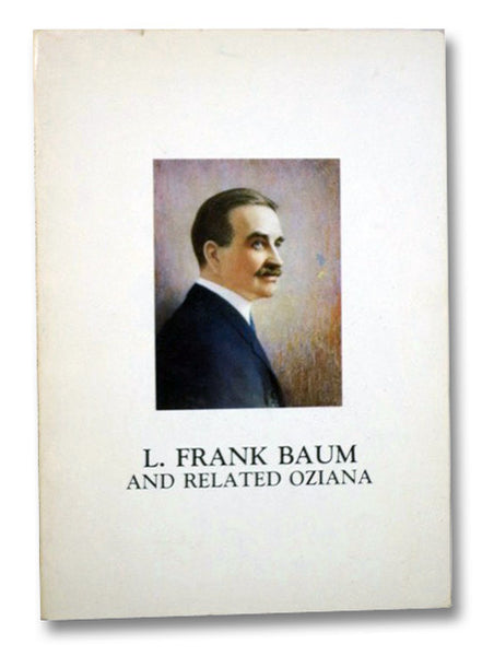 The Distinguished Collection of L. Frank Baum and Related Oziana, Including W.W. Denslow (Auction Sale Number 1118)