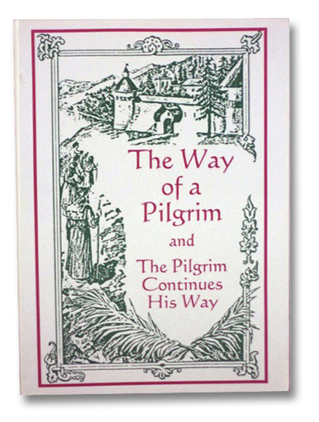 The Way of a Pilgrim and The Pilgrim Continues His Way