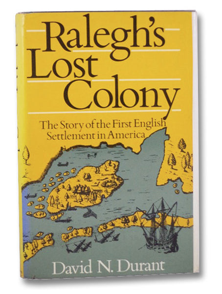 Ralegh's Lost Colony [Sir Walter Raleigh]