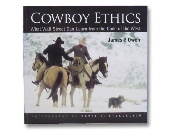 Cowboy Ethics: What Wall Street Can Learn From The Code Of The West