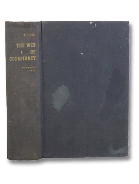 The Web of Conspiracy: The Complete Story of the Men Who Murdered Abraham Lincoln