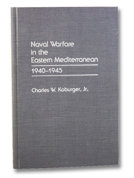 Naval Warfare in the Eastern Mediterranean, 1940-1945