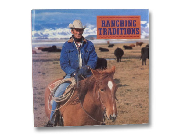Ranching Traditions: Legacy of the American West