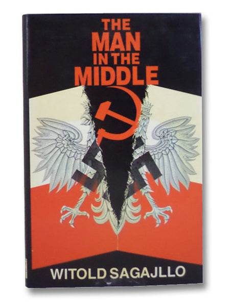 The Man in the Middle: The Story of the Polish Resistance: 1940-45