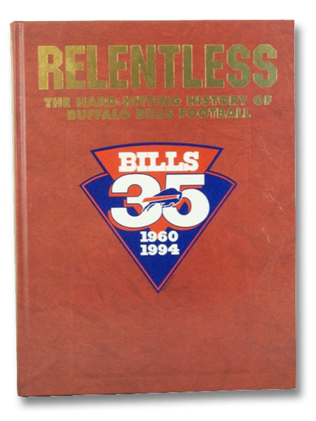 Relentless: The Hard-Hitting History of Buffalo Bills Football, 1960-1994
