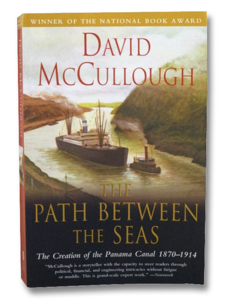 The Path Between the Seas: The Creation of the Panama Canal, 1870-1914