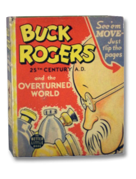 Buck Rogers, 25th Century A.D. and the Overturned World (The Better Little Books Series Book 1474)