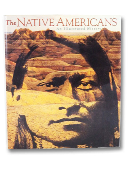 The Native Americans: An Illustrated History