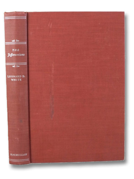 The Jeffersonians: A Study in Administrative History, 1801-1829