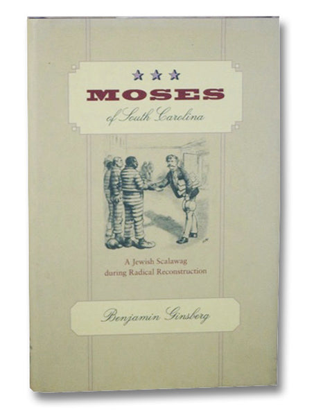 Moses of South Carolina: A Jewish Scalawag During Radical Reconstruction