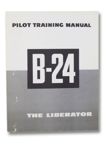 Pilot Training Manual for the Liberator B-24