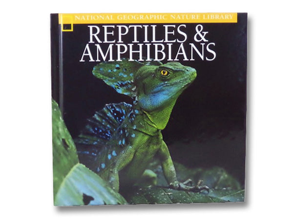 Reptiles & Amphibians (National Geographic Nature LIbrary)