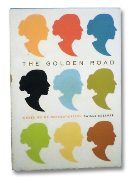 The Golden Road: Notes on My Gentrification