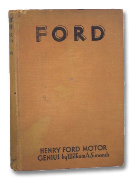 Henry Ford: Motor Genius - Including a Pictorial Supplement Showing a Trip through the Dearborn Plant [and the Henry Ford Trade School]
