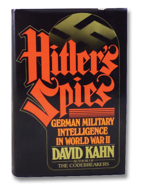 Hitler's Spies: German Military Intelligence in World War II