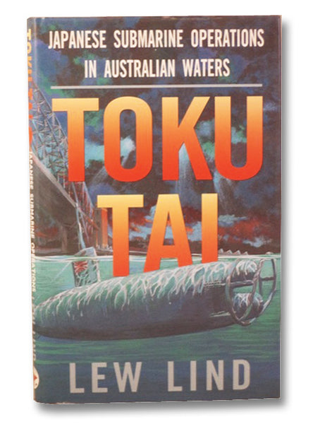 Toku-Tai: Japanese Submarine Operations in Australian Waters